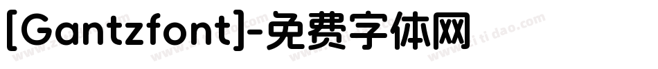 [Gantzfont]字体转换